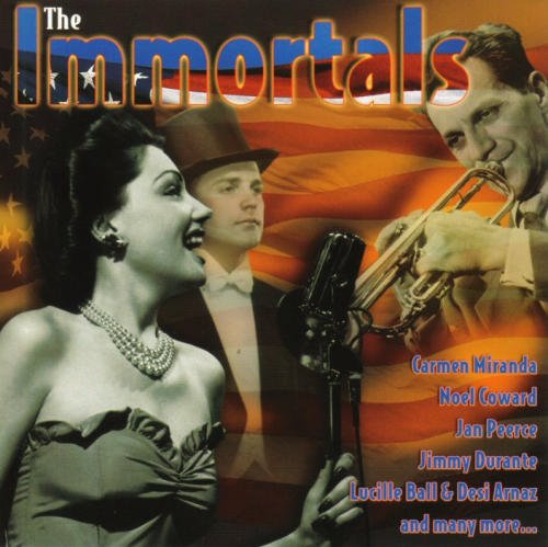 Immortals/Immortals@Peerce/Durante/Miranda/Kaye@Boyer/Coward/Jones/Piaf